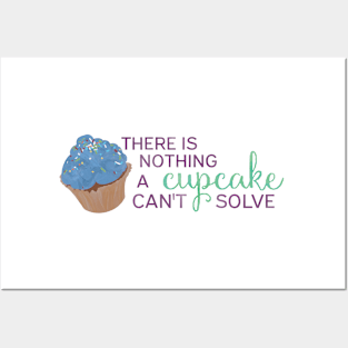 There is Nothing a Cupcake Can't Solve Posters and Art